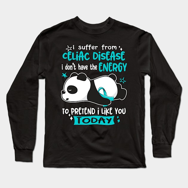 I Suffer From Celiac Disease I Don't Have The Energy To Pretend I Like You Today Long Sleeve T-Shirt by ThePassion99